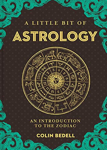 A Little Bit of Astrology: An Introduction to the Zodiac (Little Bit Series) by Colin Bedell