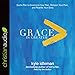 Grace Is Greater: God's Plan to Overcome Your Past, Redeem Your Pain, and Rewrite Your Story by
