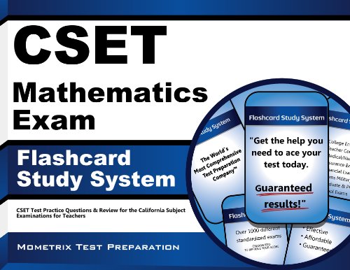 Download CSET Mathematics Exam Flashcard Study System: CSET Test Practice Questions & Review for the California Subject Examinations for Teachers