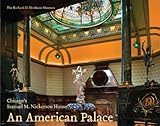 An American Palace: Chicago's Samuel M. Nickerson House by 