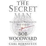 The Secret Man: The Story of Watergate's Deep Throat