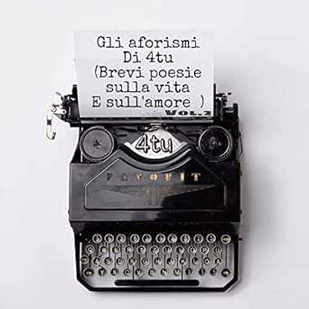 Gli Aforismi Di 4tu Brevi Poesie Sulla Vita E Sull Amore Vol 2 By 4tu On Amazon Music Amazon Com