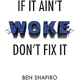 If It Ain't Woke, Don't Fix It