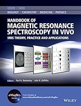 Handbook of Magnetic Resonance Spectroscopy In Vivo: MRS Theory, Practice and Applications (eMagRes Books)