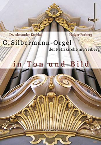 G. Silbermann-Orgel (1735) der Petrikirche in Freiberg [Alemania] [DVD]