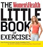 The Women's Health Little Book of Exercises: Four Weeks to a Leaner, Sexier, Healthier You! by Adam Campbell, Editors of Women's Health Maga