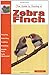 Guide to Owning a Zebra Finch by Rod Fischer