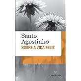 Sobre a vida feliz - Ed. Bolso