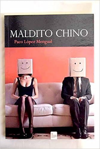 Maldito Chino Amazon Es Lopez Mengual Paco Libros