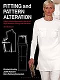 Fitting and Pattern Alteration: A Multi-Method Approach to the Art of Style Selection, Fitting, and by Elizabeth Liechty, Judith Rasband