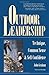 Outdoor Leadership: Technique, Common Sense, and Self Confidence: Technique, Common Sense and Self-confidence