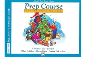 Alfred's Basic Piano Library Prep Course, Christmas Joy, Level B (Alfred's Basic Piano Library Prep Course for the Young Beginner) by Palmer, Willard A., Manus, Morton, Lethco, Amanda Vick (1992) Paperback