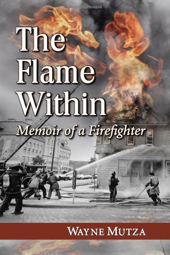The Flame Within: Memoir of a Firefighter