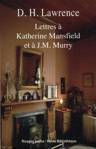 Lettres à Katherine Mansfield et à J. M. Murry