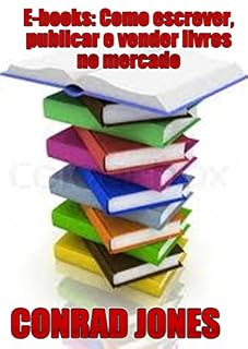 Livro E-books: Como escrever, publicar e vender livros no mercado