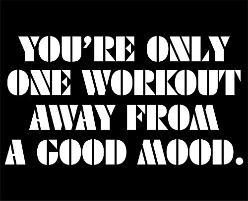 You're Only One Workout Away From A Good Mood. - 7"x 3 3/4" - Vinyl Die Cut Decal / Bumper Sticker For Windows, Trucks, Cars, Laptops, Macbooks, Etc.