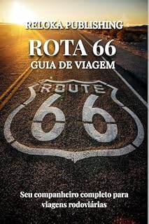 Livro ROTA 66 GUIA DE VIAGEM 2025-2026: Dirija pela Rota 66: seu guia para marcos lendários, atrações locais favoritas e viagens de carro inesquecíveis (Travel ... adventures, tourism for afforable budgets)