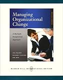 Managing Organizational Change: A Multiple Perspectives Approach, Ian Palmer, Richard Dunford, Gib Akin, 007126373X
