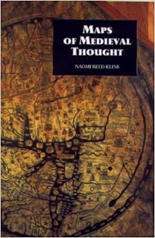 Maps of Medieval Thought: The Hereford Paradigm, by Naomi Reed Kline Maps of Medieval Thought: The Hereford Paradigm, by Naomi Reed Kline