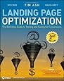 Landing Page Optimization: The Definitive Guide to Testing and Tuning for Conversions