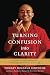 Turning Confusion into Clarity: A Guide to the Foundation Practices of Tibetan Buddhism by 
