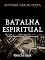 Livro Batalha espiritual : À luz da tradição de espiritualidade calvinista (Sermões transcritos Antônio Carlos Costa)