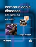 Communicable Diseases: A Global Perspective (Modular Texts)