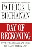 Day of Reckoning: How Hubris, Ideology, and Greed Are Tearing America Apart
