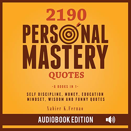 READ 2190 Personal Mastery Quotes: Self Discipline, Money, Education, Mindset, Wisdom and Funny Quotes K.I.N.D.L.E