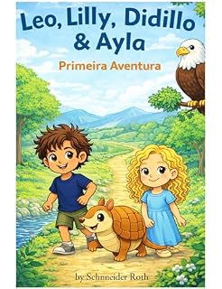 Livro Leo, Lilly, Didillo & Ayla: Primeira Aventura: Uma história para colorir sobre amizade, natureza e imaginação