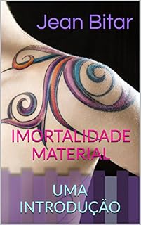 Livro IMORTALIDADE MATERIAL: UMA INTRODUÇÃO