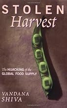 Stolen Harvest: The Hijacking of the Global Food Supply