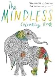 The Mindless Colouring Book: Braindead Colouring for Exhausted People by 