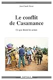 Le conflit de Casamance : Ce que disent les armes by