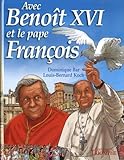 Avec Benoît XVI et le pape François by