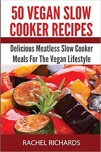 50 Vegan Slow Cooker Recipes Delicious Meatless Slow Cooker Meals For The Vegan Lifestyle 7 Day Ketogenic Diet Meal Plan Richards Rachel Amazon Com Books