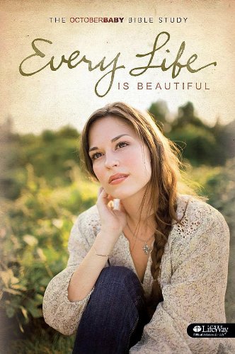 Every Life Is Beautiful Leader Kit (October Baby) by Jon Erwin, Andrew Erwin