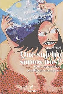Livro Que sujeito somos nós?: Poder, racionalidade (neo)liberal e democracia