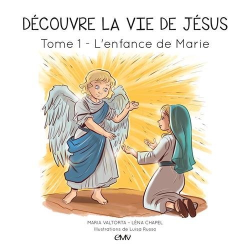 Découvre la vie de Jésus : Tome 1, L'enfance de Marie by Maria Valtorta, Lena Chapel