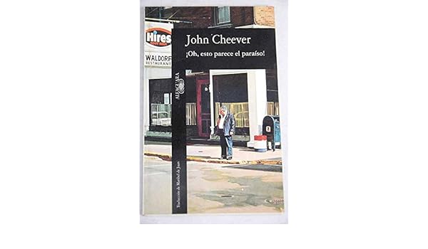 ¡Oh, esto parece el paraíso!: John Cheever: 9788420424262: Amazon.com: Books