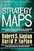 Strategy Maps: Converting Intangible Assets into Tangible Outcomes