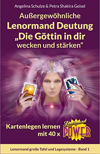 Aussergewohnliche Lenormand Deutung Die Gottin In Dir Wecken Und