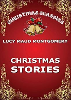 Christmas Stories by [Montgomery, Lucy Maud]