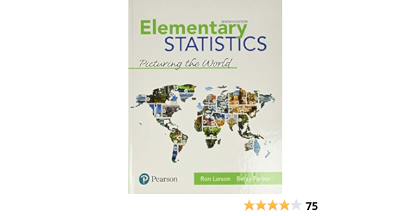  Elementary Statistics Picturing The World Plus Mylab Statistics With Pearson Etext 24 Month Access Card Package What S New In Statistics 9780134684901 Larson Ron Farber B Books