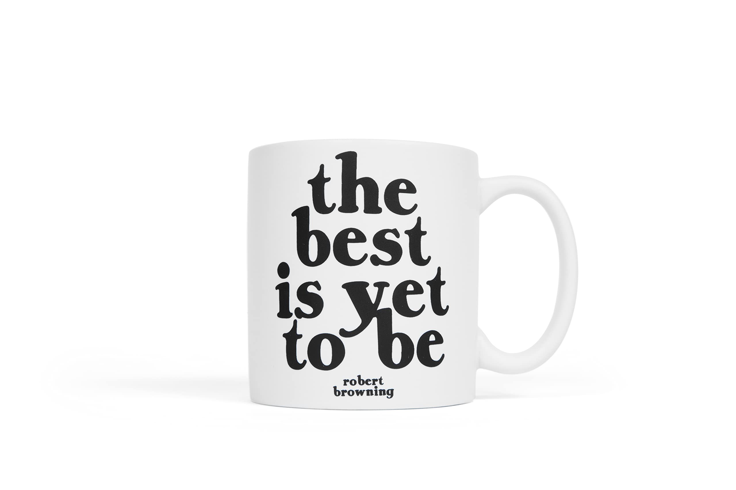 Quotable White Ceramic Mug, 400 ml, The Best is Yet to Be, Robert Browning, Microwave and Dishwasher Safe