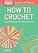 How to Crochet: Learn the Basic Stitches and Techniques. A Storey BASICS® Title
