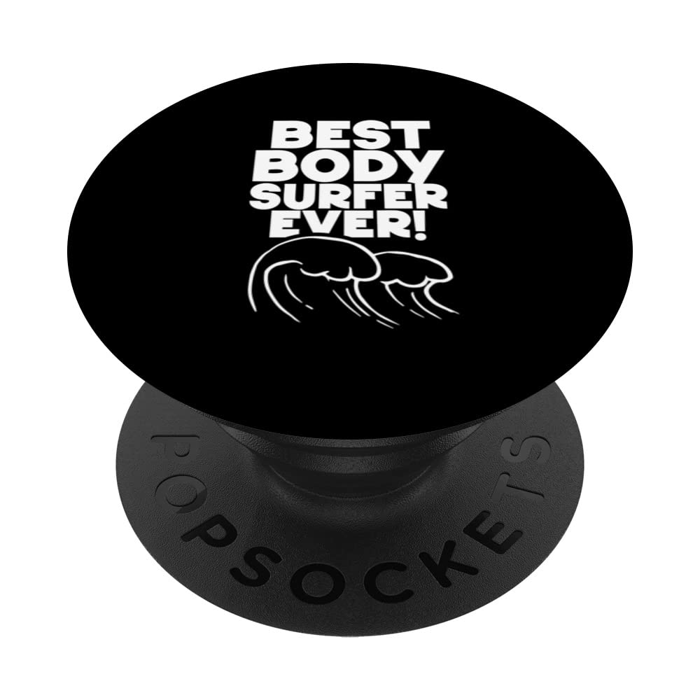 Best Bodysurfer Ever Bodysurf Body Surfing Bodysurfing PopSockets Swappable PopGrip