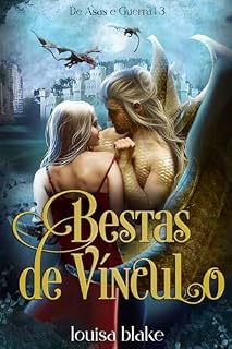 Livro Bestas de Vínculo (De Asas e Guerra Livro 3)