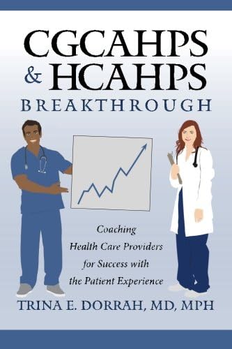 CGCAHPS & HCAHPS Breakthrough: Coaching Health Care Providers for Success with the Patient Experience