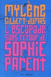 L' escapade sans retour de Sophie Parent